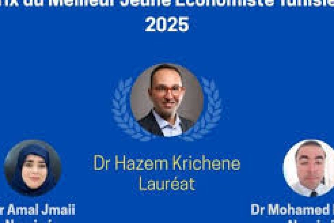 Le Prix du Meilleur Jeune Économiste Tunisien 2025 : Révélation des Nominés